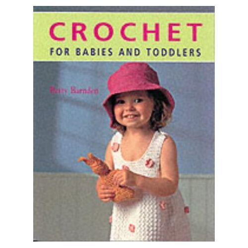 Crochet For Babies And Toddlers