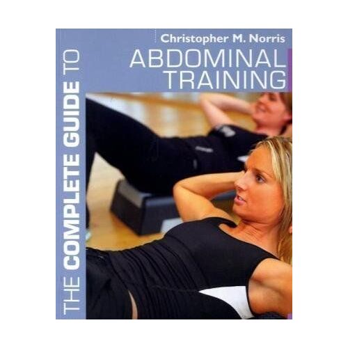 The Complete Guide To Abdominal Training
