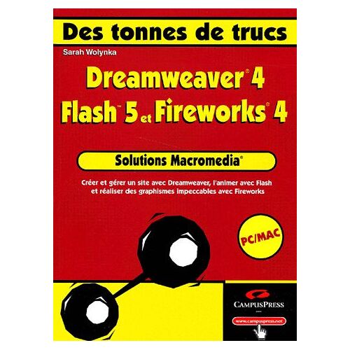 Solutions Macromedia - Dreamweaver 4, Flash 5 Et Fireworks 4