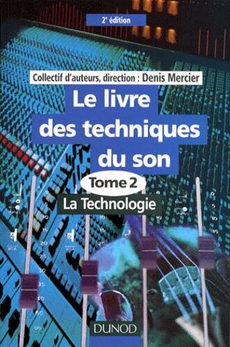 Le Livre Des Techniques Du Son - Tome 2, La Technologie, 2ème Édition