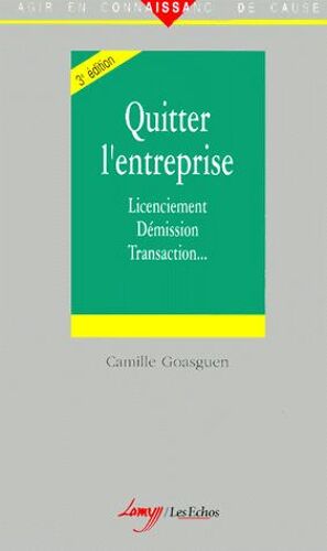 Quitter L'entreprise - Licenciement, Démission, Transaction - 3ème Édition
