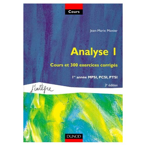 Analyse - Volume 1, Cours Et Exercices Corrigés, 3ème Édition
