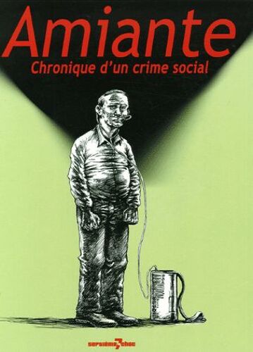 Amiante - Chronique D'un Crime Social