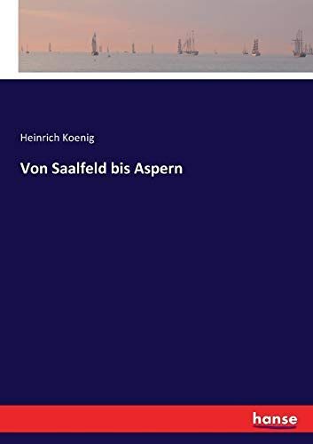 Von Saalfeld Bis Aspern