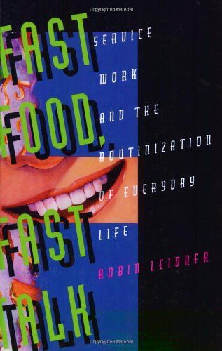 Fast Food, Fast Talk - Service Work & The Routinization Of Everyday Life (Paper)