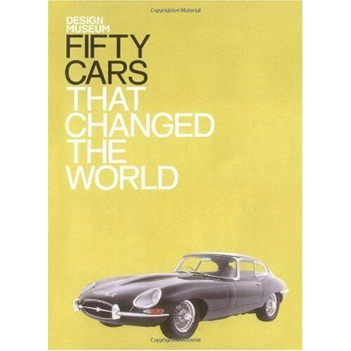 Fifty Cars That Changed The World