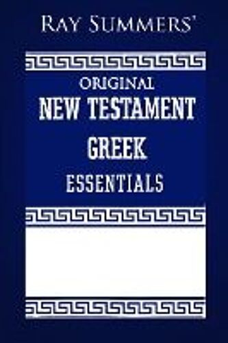 Ray Summers' Original New Testament Greek Essentials