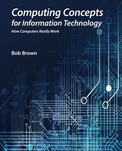 Computing Concepts For Information Technology