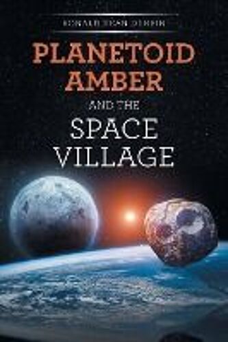 Planetoid Amber And The  Space Village