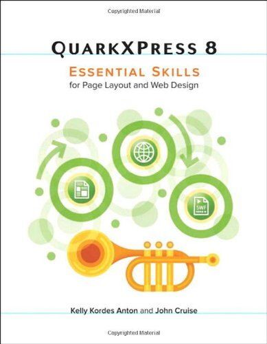 Quarkxpress 8: Essential Skills For Page Layout And Web Design