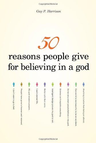 50 Reasons People Give For Believing In A God