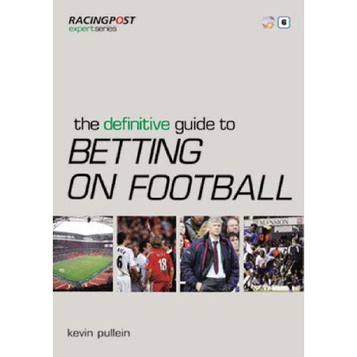 Definitive Guide To Betting On Football
