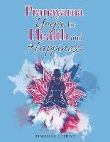 Pranayama Yoga For Health And Happiness