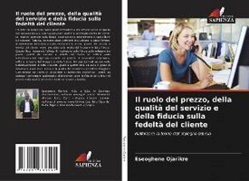 Il Ruolo Del Prezzo, Della Qualità Del Servizio E Della Fiducia Sulla Fedeltà Del Cliente