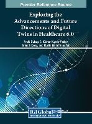 Exploring The Advancements And Future Directions Of Digital Twins In Healthcare 6.0