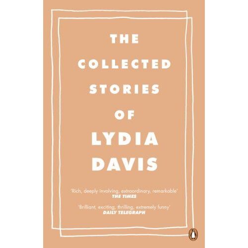 The Collected Stories Of Lydia Davis