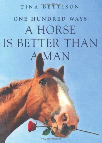 100 Ways A Horse Is Better Than A Man