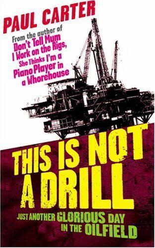 This Is Not A Drill!: Just Another Glorious Day In The Oilfield
