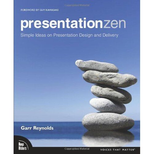 Presentation Zen: Simple Ideas On Presentation Design And Delivery
