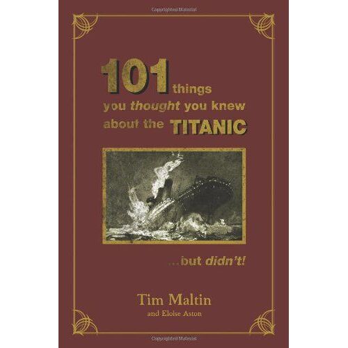 101 Things You Thought You Knew About The Sinking Of The Tit