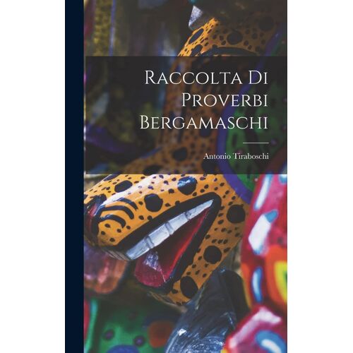 Raccolta Di Proverbi Bergamaschi