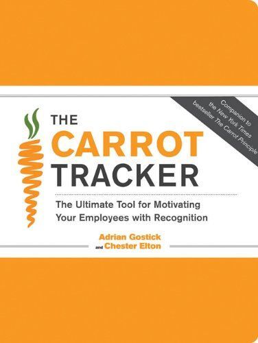 The Carrot Tracker: The Ultimate Tool For Motivating Your Employees With Recognition [With 6 Thank You Cards]