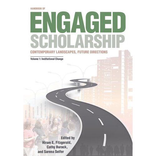 Handbook Of Engaged Scholarship: Contemporary Landscapes, Future Directions: Volume 1: Institutional Change