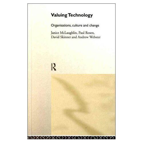 Valuing Technology: Organisations, Culture And Change