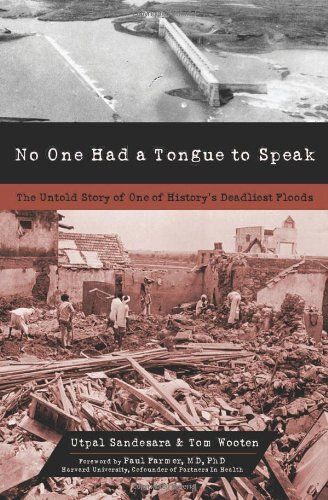No One Had A Tongue To Speak: The Untold Story Of One Of History's Deadliest Floods