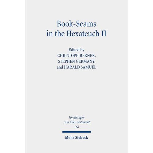 Book-Seams In The Hexateuch Ii: The Book Of Deuteronomy And Its Literary Transitions: 168 (Forschungen Zum Alten Testament)