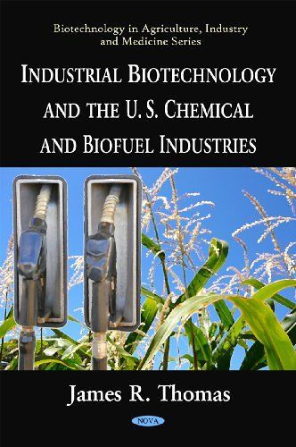 Industrial Biotechnology & The U.S. Chemical & Biofuel Industries