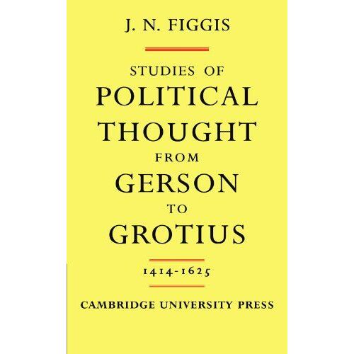 Studies Of Political Thought From Gerson To Grotius