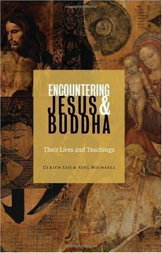 Encountering Jesus And Buddha: Their Lives And Teachings