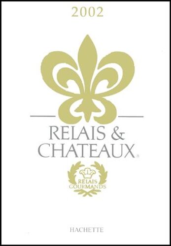 Relais & Châteaux - Edition 2002