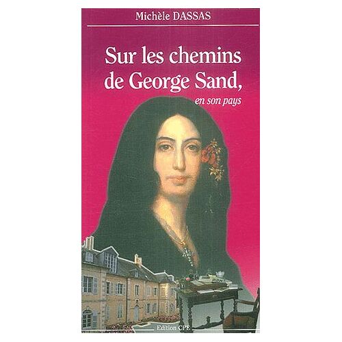 Sur Les Chemins De George Sand, En Son Pays