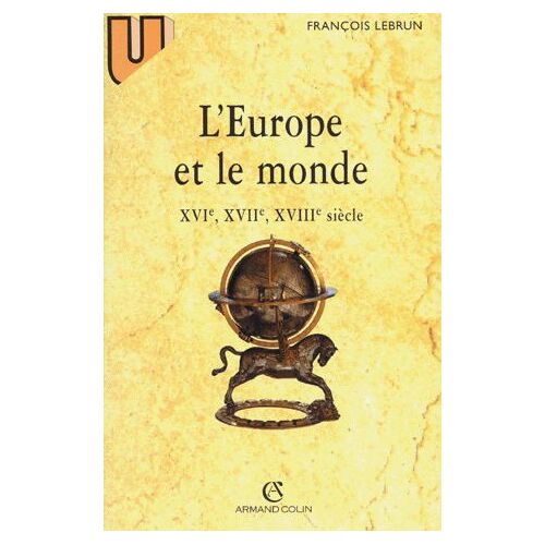 L'europe Et Le Monde - Xvie-Xviie-Xviiie Siècle