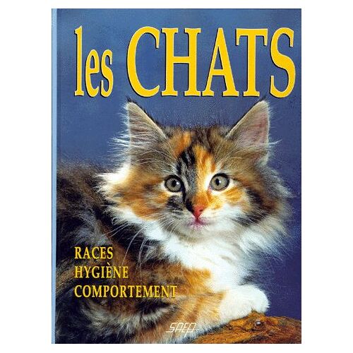 Les Chats - Races, Hygiene, Comportement