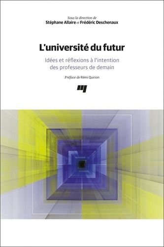 L'université Du Futur - Idées Et Réflexions À L'intention Des Professeurs De Demain