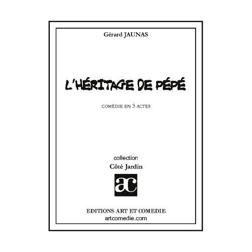 L'heritage De Pepe: Comedie En 3 Actes