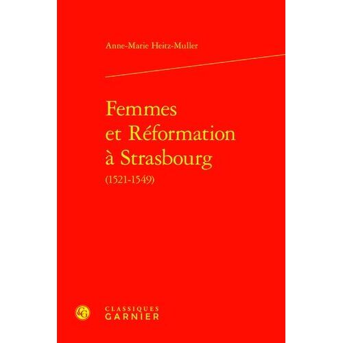 Femmes Et Réformation À Strasbourg (1521-1549)