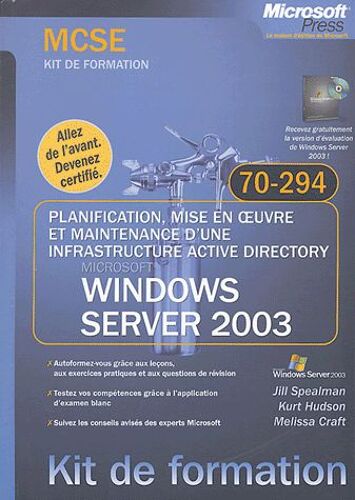 Planification, Mise En Oeuvre Et Maintenance D'une Infrastructure Active Directory Microsoft Windows Server 2003 - Examen 70-294