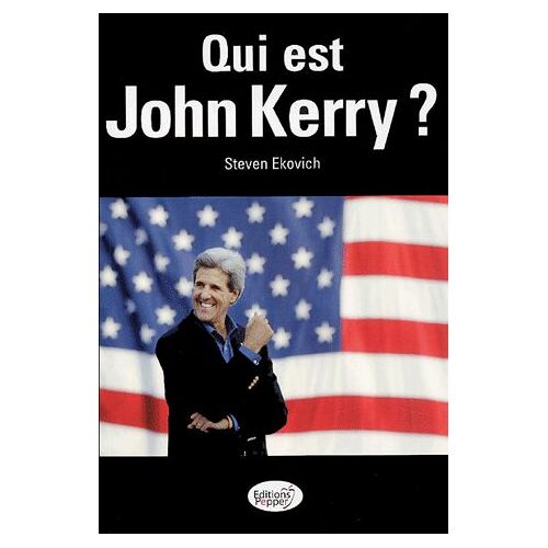 Qui Est John Kerry ?