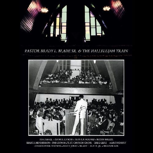 Pastor Brady L. Blade Sr. & The Hallelujah Train - Pastor Brady L. Blade, Sr. & The Hallelujah Train [Compact Discs] Deluxe Ed