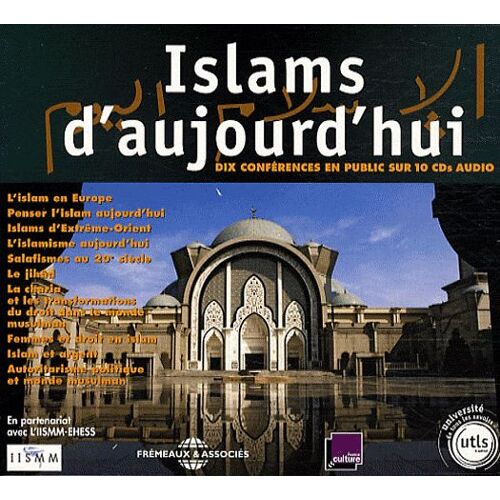 Islams D'aujourd'hui - Dix Conférences En Public Sur 10 Cd Audio