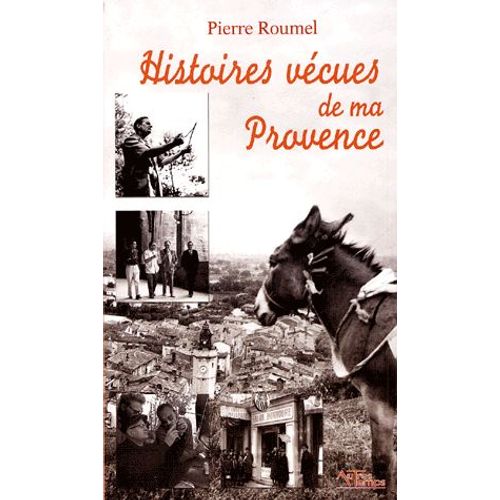 Histoires Vécues De Ma Provence