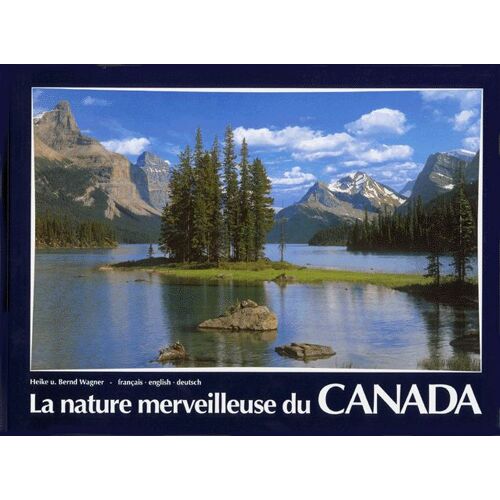 La Nature Merveilleuse Du Canada - Edition Trilingue Français-English-Deutsch