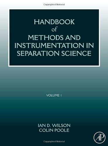 Handbook Of Methods And Instrumentation In Separation Science, Volume 1