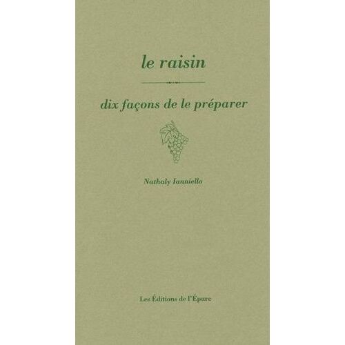 Le Raisin - Dix Façons De Le Préparer