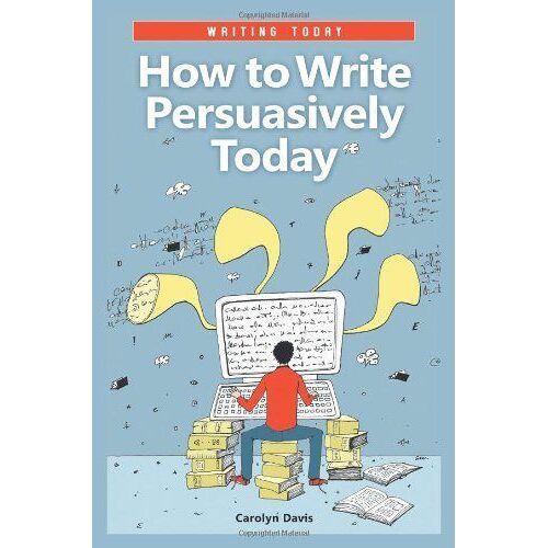 How To Write Persuasively Today