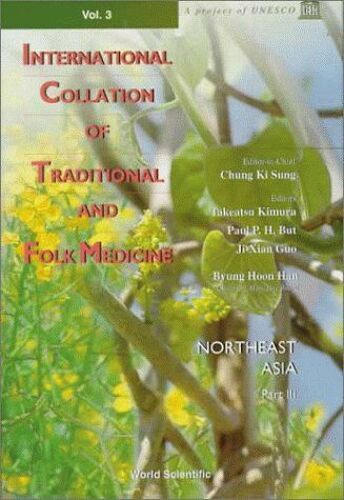 International Collation Of Traditional And Folk Medicine: Northeast Asia - Part Iii
